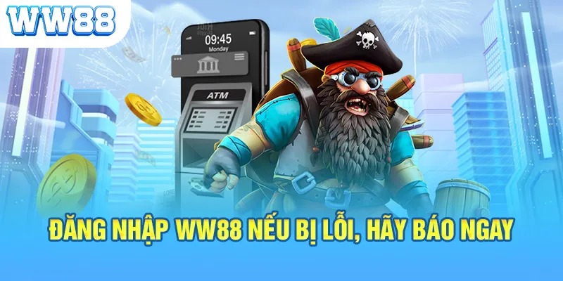 Những điều cần lưu ý khi đăng nhập WW88