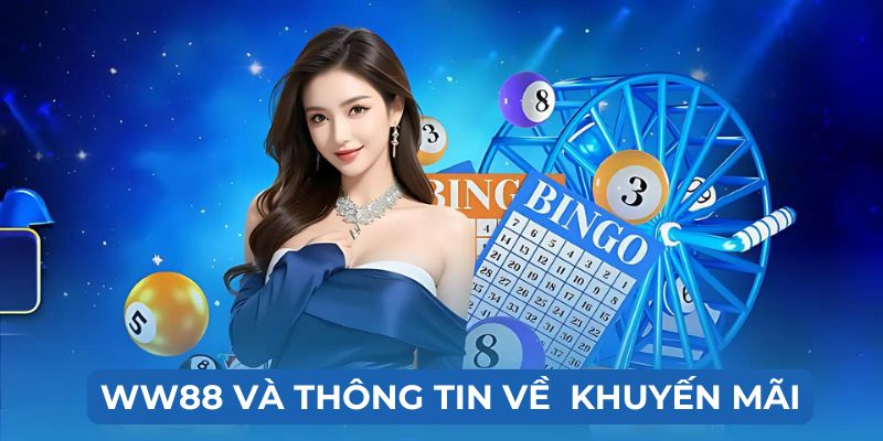 Tổng hợp các khuyến mãi WW88 nổi bật hiện nay