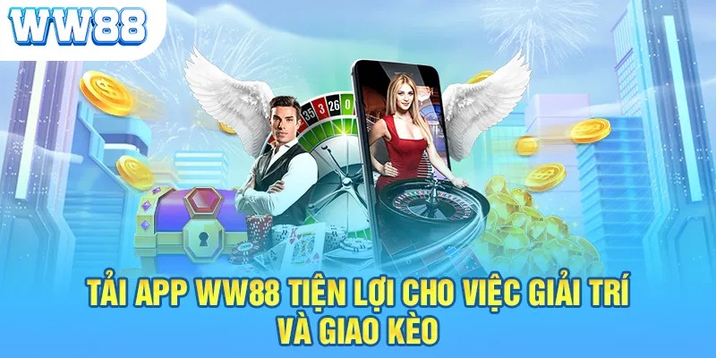Hướng Dẫn Tải App WW88 Chi Tiết