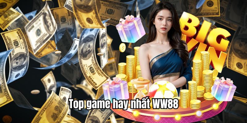 Điểm danh top sản phẩm đời thường đỉnh nhất WW88